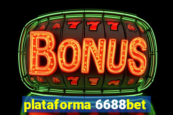 plataforma 6688bet