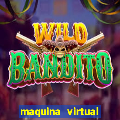 maquina virtual para jogar