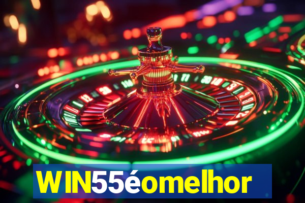 WIN55éomelhor