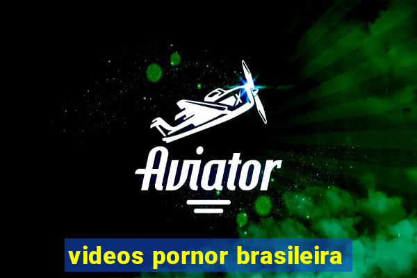 videos pornor brasileira