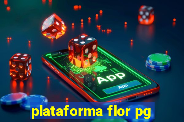 plataforma flor pg