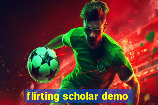 flirting scholar demo