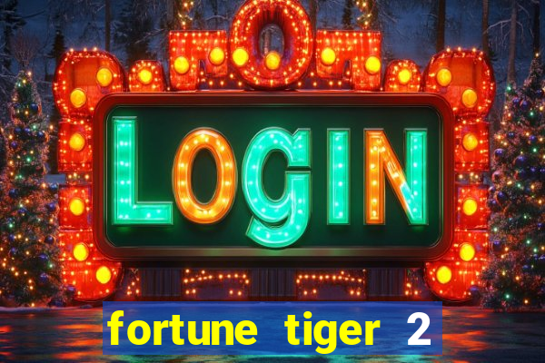 fortune tiger 2 revenge plataforma