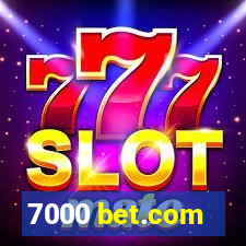 7000 bet.com