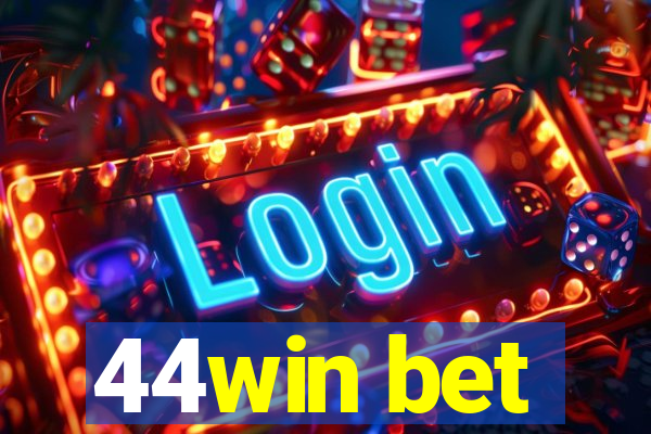 44win bet