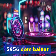 5956 com baixar