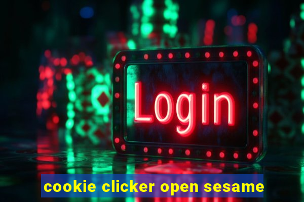 cookie clicker open sesame