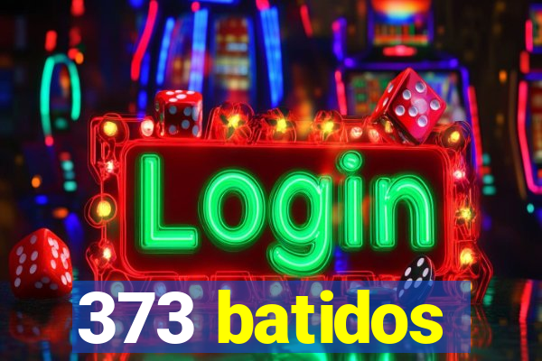 373 batidos