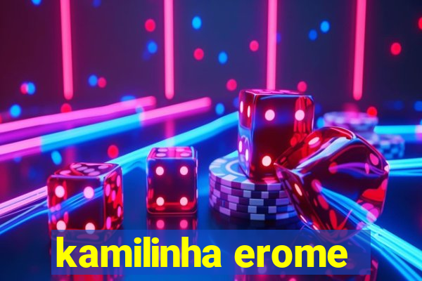 kamilinha erome