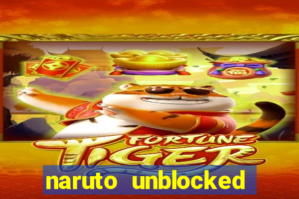 naruto unblocked games 76