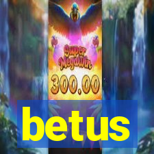 betus