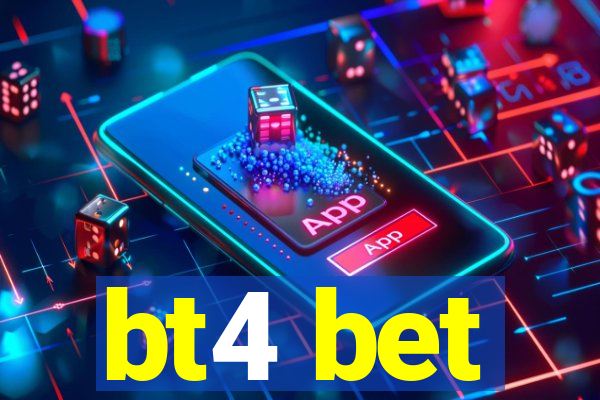 bt4 bet