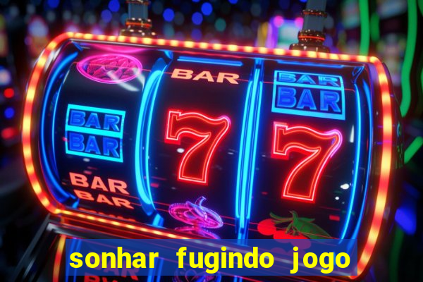 sonhar fugindo jogo do bicho