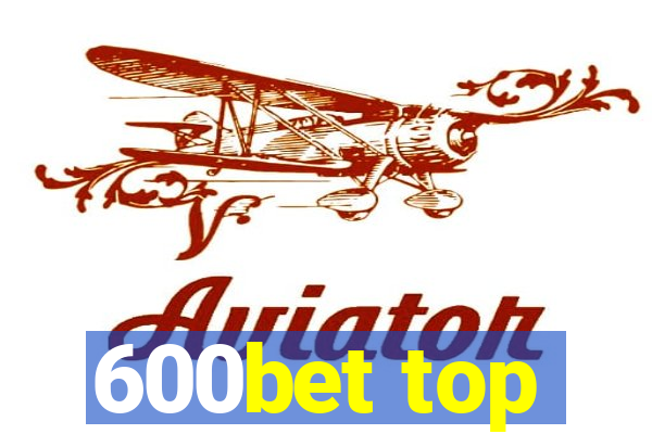 600bet top