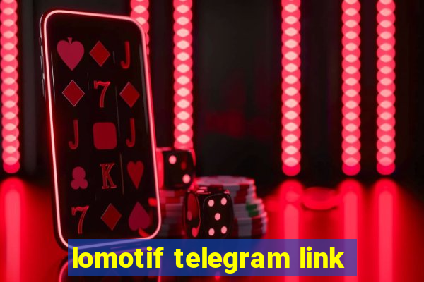 lomotif telegram link