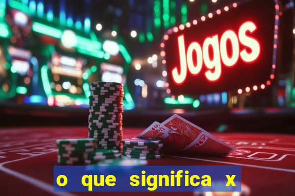 o que significa x no sportingbet