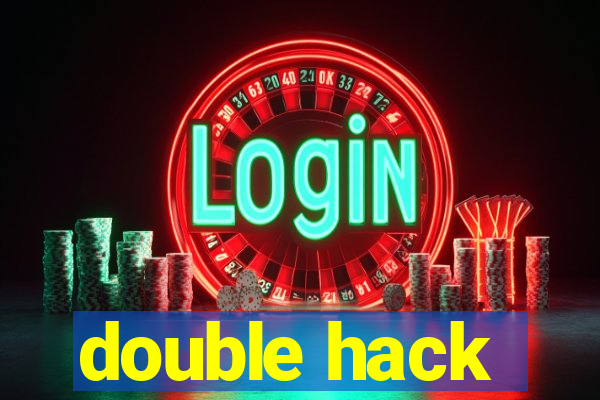 double hack