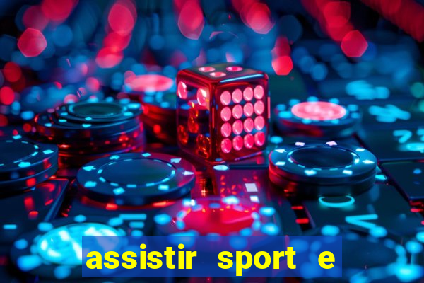 assistir sport e ponte preta