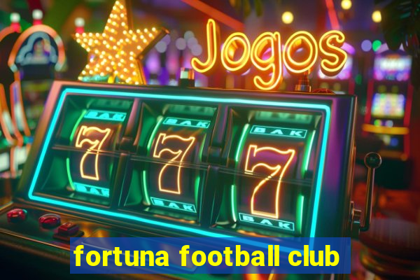 fortuna football club