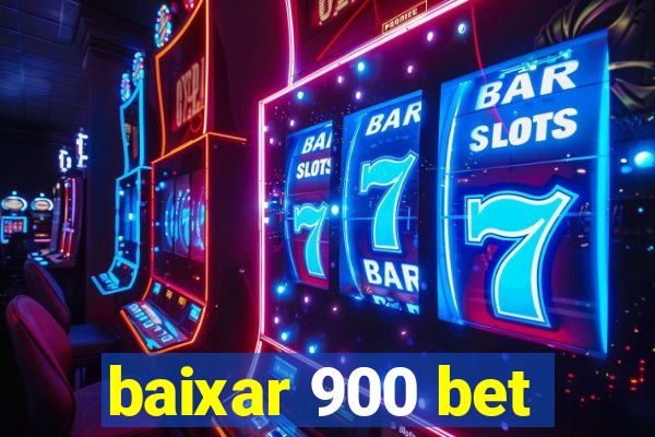 baixar 900 bet