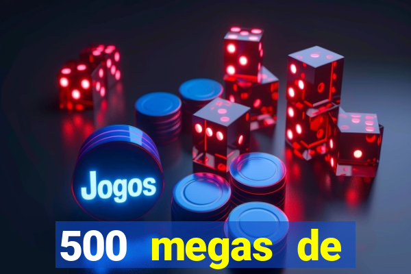 500 megas de internet equivale a quantos gigas