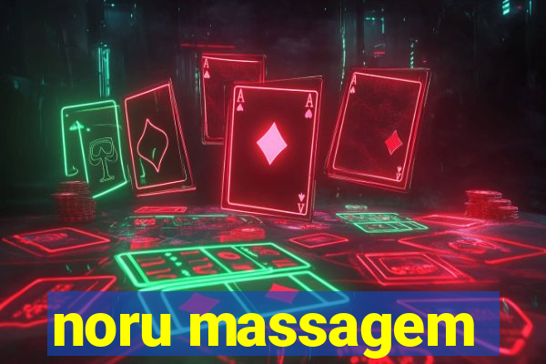 noru massagem