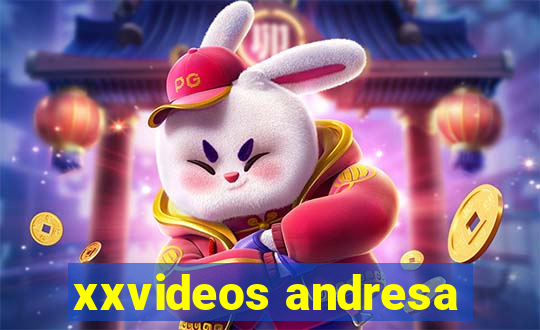 xxvideos andresa