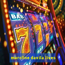 marcline davila lives