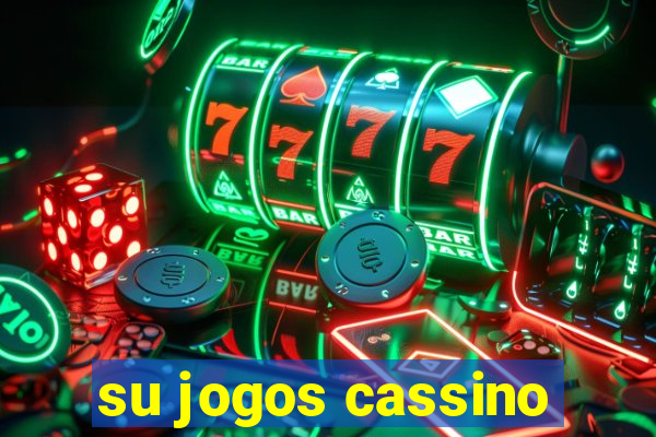 su jogos cassino