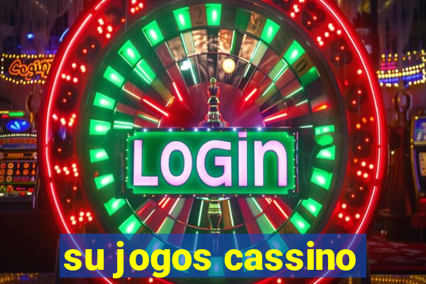 su jogos cassino