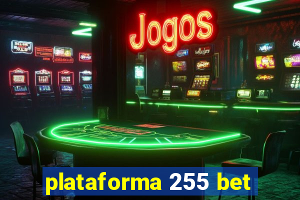 plataforma 255 bet