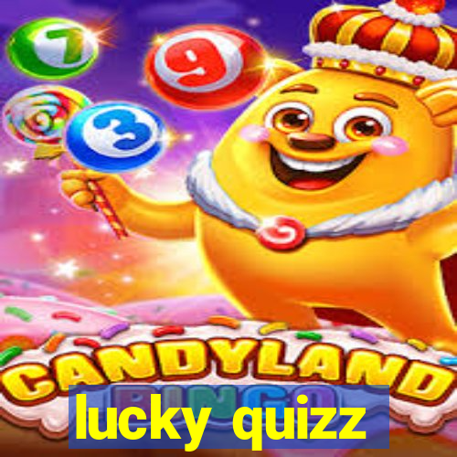 lucky quizz