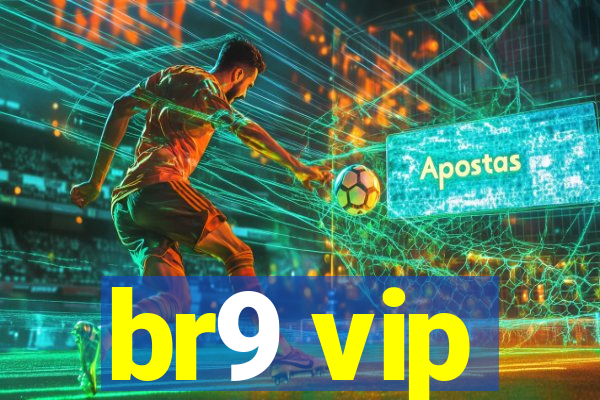 br9 vip