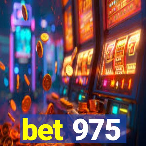 bet 975