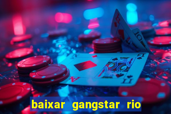 baixar gangstar rio cidade dos santos java