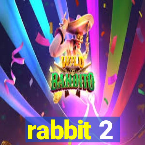 rabbit 2