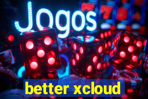 better xcloud