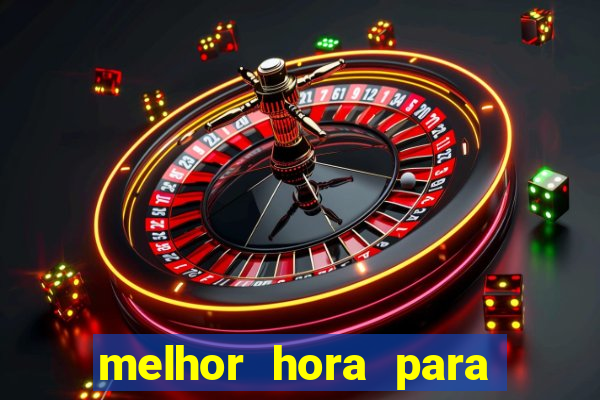 melhor hora para jogar fortune touro