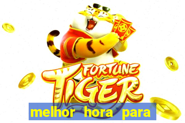 melhor hora para jogar fortune touro