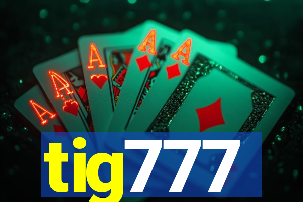 tig777