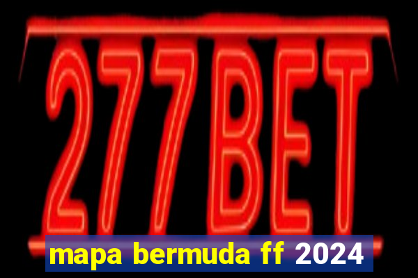 mapa bermuda ff 2024