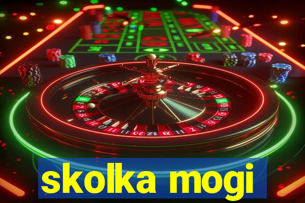 skolka mogi