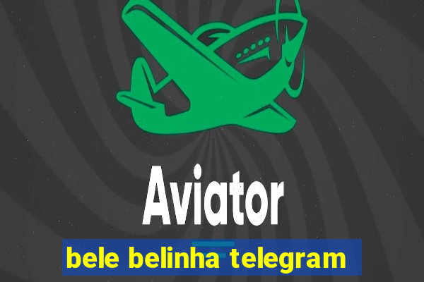 bele belinha telegram