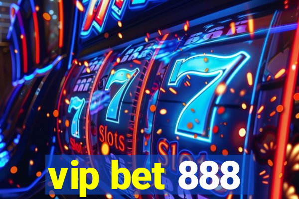 vip bet 888