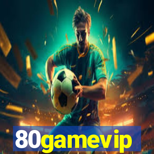 80gamevip