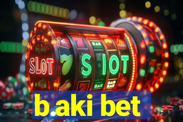 b.aki bet