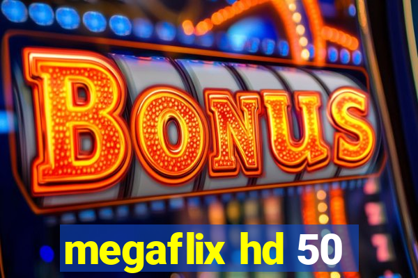 megaflix hd 50