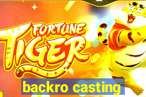 backro casting