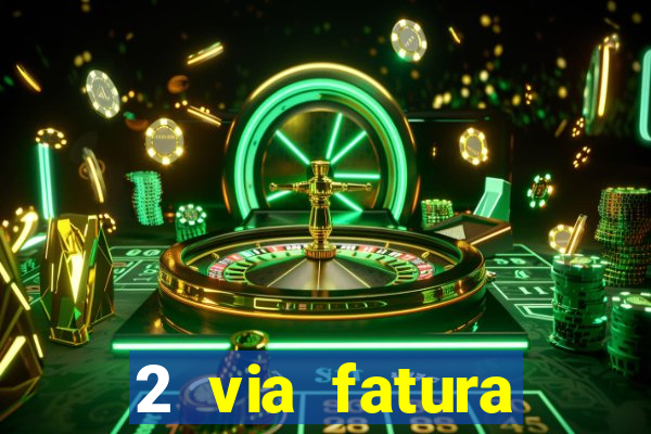 2 via fatura bradescard visa