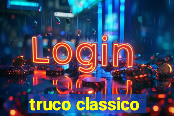 truco classico